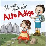 La cover del volumetto "Il mio piccolo Alto Adige" realizzato in collaborazione con il team del progeto "Bookstart - I bambini amano i libri"